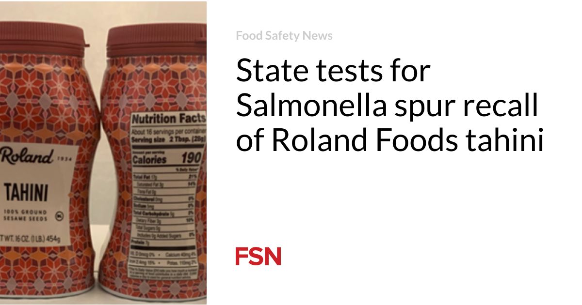 State tests for Salmonella spur recall of Roland Foods tahini