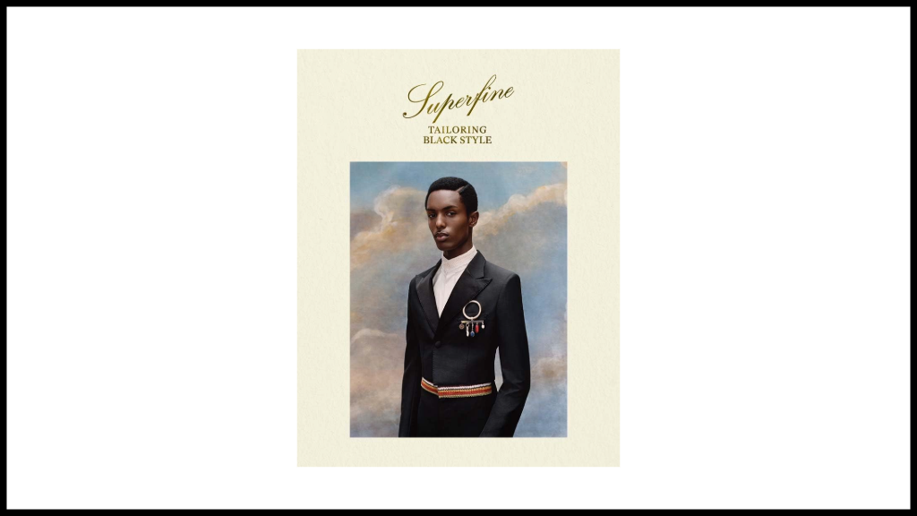 See Inside the Pages of ‘Superfine: Tailoring Black Style,’ the Companion Book for This Year’s Met Gala